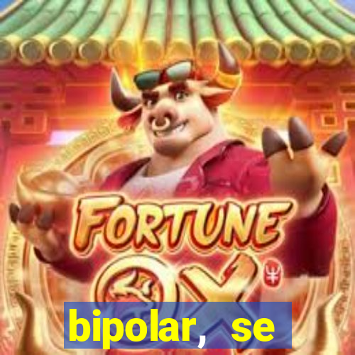 bipolar, se arrepende do que faz